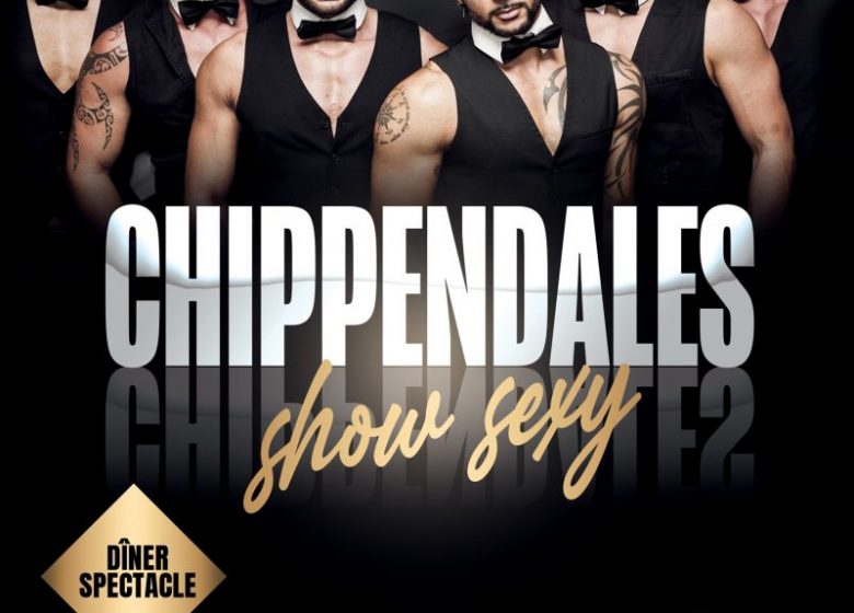 « CHIPPENDALES – SHOW SEXY » – SPECTACLE CASINO